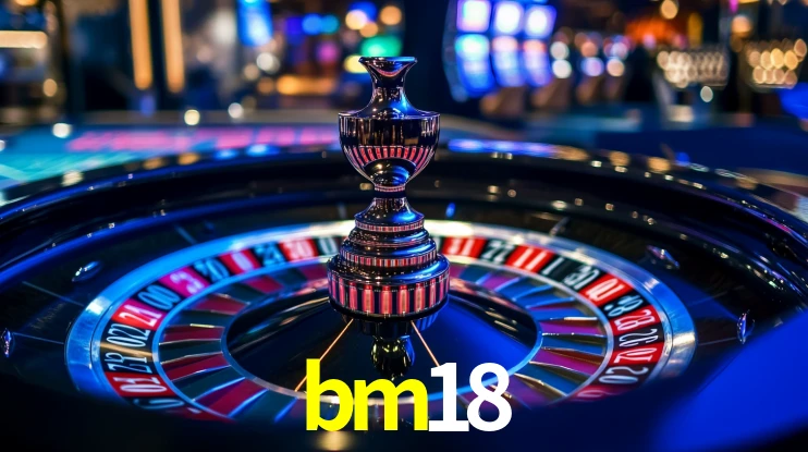 Sinta a adrenalina dos jogos de cassino com bm18