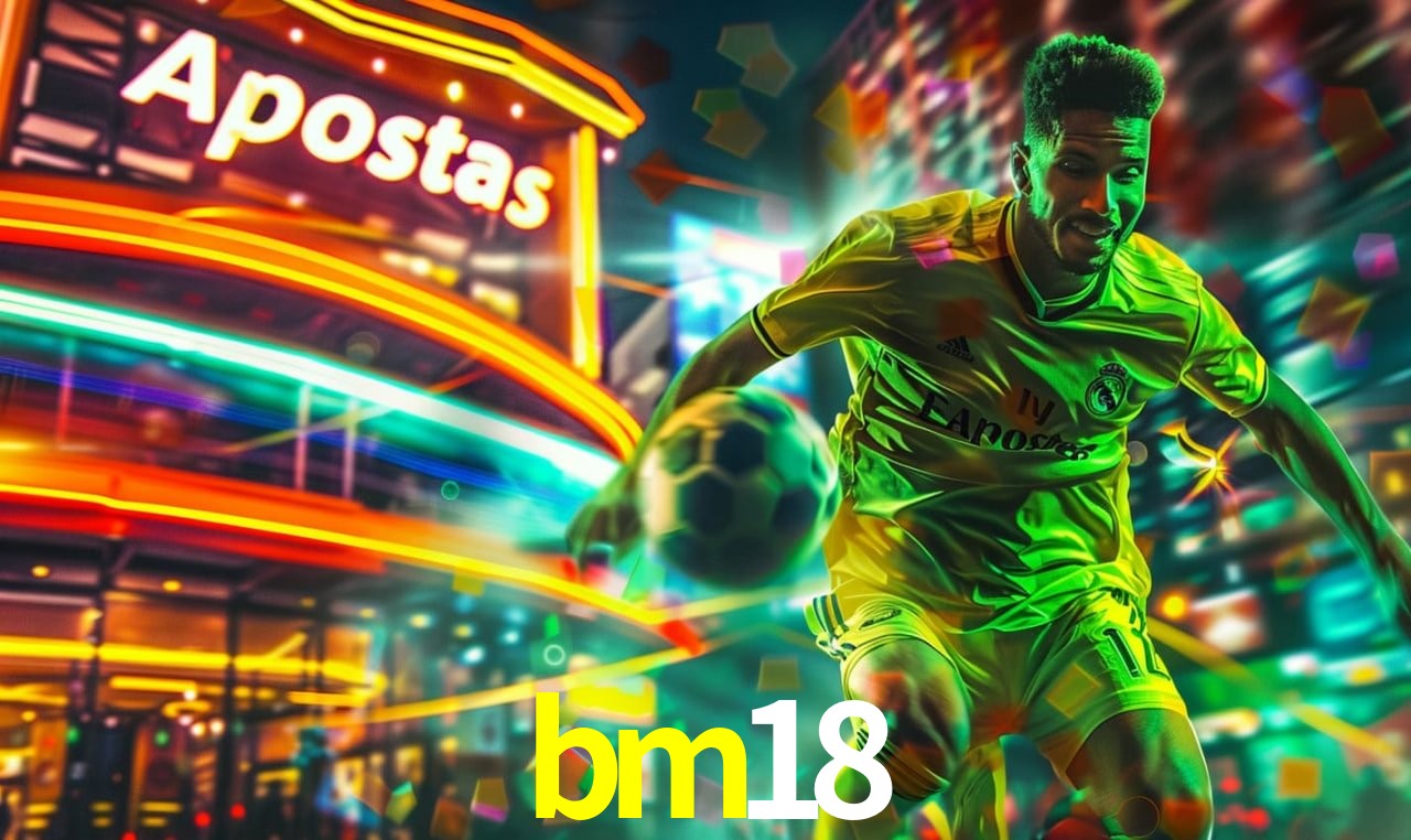 Apostas Esportivas na bm18: Um Guia Completo